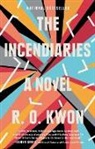 R O Kwon, R. O. Kwon - The Incendiaries
