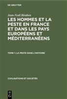 Jean-Noël Biraben - Jean-Noël Biraben: Les hommes et la peste en France et dans les pays européens et méditerranéens - Tome 1: La peste dans l'histoire