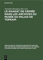 Arsiv, Alexandre Bennigsen, Topkap Topkapi Sarayi Müzesi, Topkapi Topkapi Sarayi Müzesi, Topkapi Sarayi Müzesi / Arsiv, Topkapi Sarayi Müzesi Arsiv - Le Khanat de Crimée dans les Archives du Musée du Palais de Topkapi
