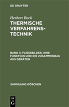 H Bock, H. Bock, Herbert Bock - Herbert Bock: Thermische Verfahrenstechnik - Band 3: Fließbilder, ihre Funktion und ihr Zusammenbau aus Geräten