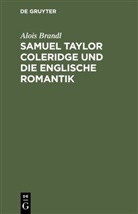 Alois Brandl - Samuel Taylor Coleridge und die englische Romantik