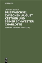 Charlotte Kestner, Herman Kestner-Köchlin, Hermann Kestner-Köchlin - Briefwechsel zwischen August Kestner und seiner Schwester Charlotte
