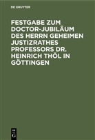 Degruyter - Festgabe zum Doctor-Jubiläum des Herrn Geheimen Justizrathes Professors Dr. Heinrich Thöl in Göttingen
