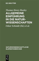 Thomas Henry Huxley, Hensel, Paul Hensel, Oskar Schmidt - Allgemeine Einführung in die Naturwissenschaften