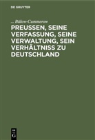 Bülow-Cummerow, Bülow-Cummerow, . . . Bülow-Cummerow, ... Bülow-Cummerow, Ernst von Bülow-Cummerow - Preußen, seine Verfassung, seine Verwaltung, sein Verhältniß zu Deutschland