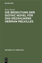 Heinz Kosok - Die Bedeutung der Gothic Novel für das Erzählwerk Herman Melvilles