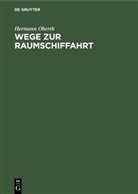 Hermann Oberth - Wege zur Raumschiffahrt