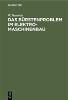 W Heinrich, W. Heinrich - Das Bürstenproblem im Elektromaschinenbau