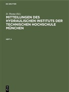 Thoma, D Thoma, D. Thoma - Mitteilungen des Hydraulischen Instituts der Technischen Hochschule München - Heft 4: Mitteilungen des Hydraulischen Instituts der Technischen Hochschule München. Heft 4