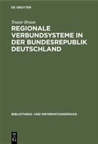 Traute Braun - Regionale Verbundsysteme in der Bundesrepublik Deutschland