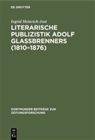 Ingrid Heinrich-Jost - Literarische Publizistik Adolf Glaßbrenners (1810-1876)