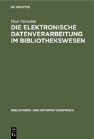 Paul Niewalda - Die elektronische Datenverarbeitung im Bibliothekswesen