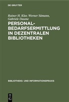 Gabriele Daume, Rainer H. Klar, Werner Sämann - Personalbedarfsermittlung in dezentralen Bibliotheken