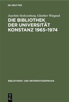 Joachim Stoltzenburg, Günther Wiegand - Die Bibliothek der Universität Konstanz 1965-1974