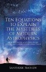 Santhosh Mathew - Ten Equations to Explain the Mysteries of Modern Astrophysics