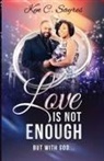 Ken C. Sayres - Love is Not Enough