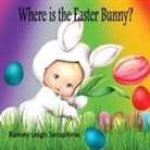 Rainey Leigh Seraphine - Where is the Easter Bunny?