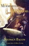 Stephen Bacon - Murmured In Dreams