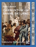 Peter Lukasch, Lukasch Peter - Carnuntum im Banne Saturns