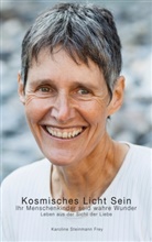 Karoline Steinmann Frey - Kosmisches Licht Sein