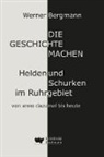 Werner Bergmann - Die Geschichte machen
