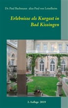 Pau Bachmann, Paul Bachmann, Paul von Leiselheim - Erlebnisse als Kurgast in Bad Kissingen