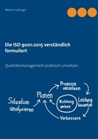 Werner Lobinger - Die ISO 9001:2015 verständlich formuliert