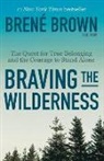 BrenAc Brown, Brene Brown, Brené Brown - Braving the Wilderness