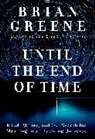 Brian Greene - Until the End of Time