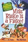 Dan Gutman, Gutman Dan, Jim Paillot, Paillot Jim - My Weirder-est School #4: Miss Blake Is a Flake!