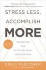 Emily Fletcher - Stress Less, Accomplish More