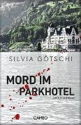 Silvia Götschi - Mord im Parkhotel