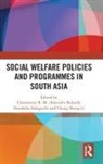 Rajendra (University of Johannesburg Baikady, Channaveer (Central University of Karnataka R. M., Channaveer Baikady R. M., Rajendra Baikady, Rajendra (Shandong University Baikady, R. M. Channaveer... - Social Welfare Policies and Programmes in South Asia