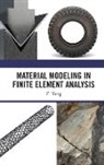Z. Yang, Zhaochun Yang, Yang Z. - Material Modeling in Finite Element Analysis