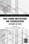 Ismael (Cardiff University Al-Amoudi, Ismael Al-Amoudi, Emmanuel Lazega, Lazega Emmanuel - Post-Human Institutions and Organizations