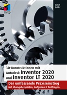 Detlef Ridder, Detlef (Dr.) Ridder - 3D-Konstruktionen mit Autodesk Inventor 2020 und Inventor LT 2020