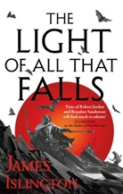 James Islington, Islington James - The Light of All That Falls