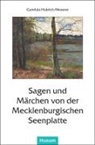 Gundul Hubrich-Messow, Gundula Hubrich-Messow - Sagen und Märchen von der Mecklenburgischen Seenplatte
