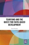 Dena Freeman, Dena (Shanghai University Freeman, Freeman Dena - Tearfund and the Quest for Faith-Based Development