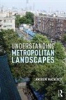 Andrew MacKenzie, Andrew (Australian National University Mackenzie - Understanding Metropolitan Landscapes