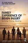 Jo Clark-Wilson, Jo Holloway Clark-Wilson, Clark-Wilson Jo, Mark Holloway, Holloway Mark - Family Experience of Brain Injury