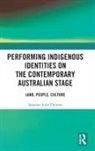 Susanne Thurow, Susanne Julia Thurow - Performing Indigenous Identities on the Contemporary Australian Stage