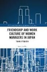 Swee-Lin Ho, Swee-Lin (National University of Singapore) Ho - Friendship and Work Culture of Women Managers in Japan