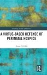 Aaron D. Cobb, Aaron D. (Auburn University At Montgomery Cobb - Virtue-Based Defense of Perinatal Hospice
