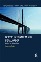 Vanessa Barker - Nordic Nationalism and Penal Order