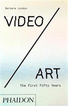 Barbara London - Video-art : the first fifty years
