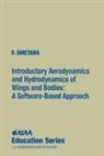 North Carolina State University F Smetana, North Carolina State Univers F. Smetana, Smetana, Frederick O Smetana, Frederick O. Smetana - Introductory Aerodynamics and Hydrodynamics of Wings and Bodies