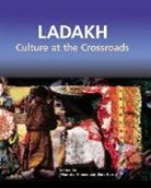 Clare Harris, Ahmed Monisha - Ladakh: Culture at the Crossroads