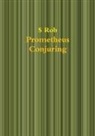 S. Rob - Prometheus Conjuring