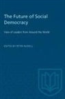 P. Russell, Peter Russell, Peter H Russell, Peter H. Russell - The Future of Social Democracy